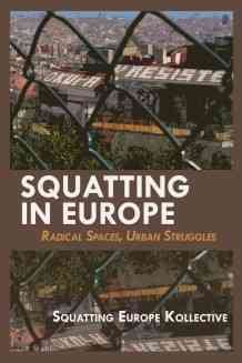 Imagen del vendedor de Squatting in Europe : Radical Spaces, Urban Struggles a la venta por GreatBookPrices