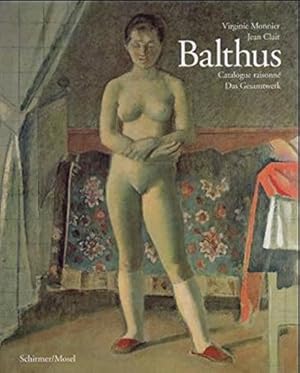 Seller image for Balthus : Catalogue raisonn - Das Gesamtwerk. Mit dem einl. Essay Der hundertjhrige Schlaf / von Jean Clair. [Den Text bers. Reinold Werner aus dem Franz.] for sale by Antiquariat Berghammer