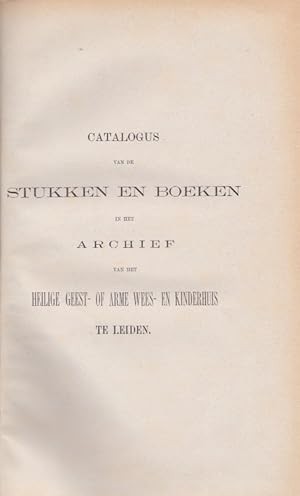 Catalogus van de stukken en boeken in het archief van het Heilige Geest- of arme wees- en kinderh...