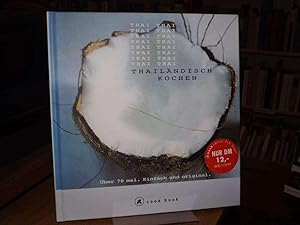 Thailändisch schnell und einfach kochen. Über 70-mal. Einfach und original. A cook-book.