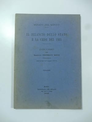 Bild des Verkufers fr Il Bilancio dello Stato e la crisi del 1931. Discorso pronunciato nella tornata del 5 giugno 1931 zum Verkauf von Coenobium Libreria antiquaria