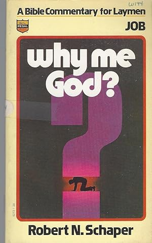 Why Me, God? A Bible Commentary For Laymen