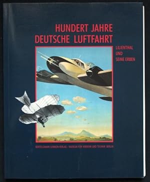 Bild des Verkufers fr Hundert Jahre Deutsche Luftfahrt. Lilienthal und seine Erben. Katalog-Buch zur Ausstellung im Museum fr Verkehr und Technik, Berlin. Mit beiliegendem Flugzeugmodell zum Verkauf von Graphem. Kunst- und Buchantiquariat