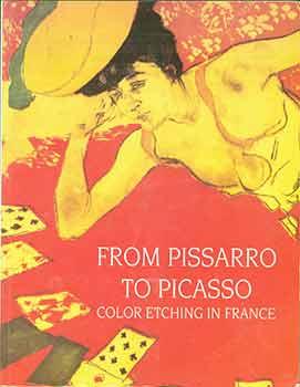 Image du vendeur pour From Pissarro to Picasso: Color Etching in France. mis en vente par Wittenborn Art Books