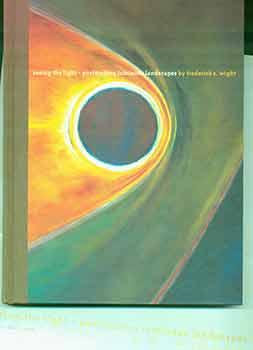 Seller image for Seeing the Light - Postmodern Luminous Landscapes By Frederick S. Wight (April 12 - June 7, 2008). for sale by Wittenborn Art Books
