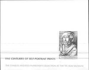 Seller image for FIVE CENTURIES SELF-PORTRAIT PRINTS; The Charles and Evelyn Kramer Collection at the Tel Aviv Museum. for sale by Wittenborn Art Books