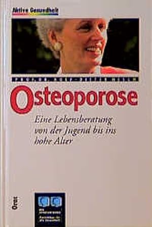 Seller image for Osteoporose. Eine Lebensberatung von der Jugend bis ins hohe Alter for sale by ANTIQUARIAT Franke BRUDDENBOOKS