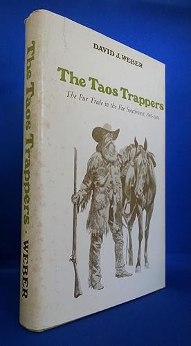 The Taos Trappers The Fur Trade in the Far Southwest, 1540-1846