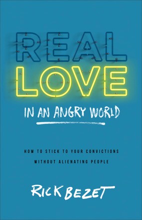 Imagen del vendedor de Real Love in an Angry World: How to Stick to Your Convictions without Alienating People a la venta por ChristianBookbag / Beans Books, Inc.