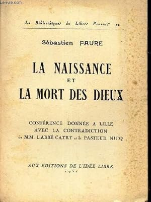 Bild des Verkufers fr LA NAISSANCE ET LA MORT DES DIEUX - conference donne a Lille avec la contradiction de MM l'Abb Catry et le Pasteur NICQ. zum Verkauf von Le-Livre