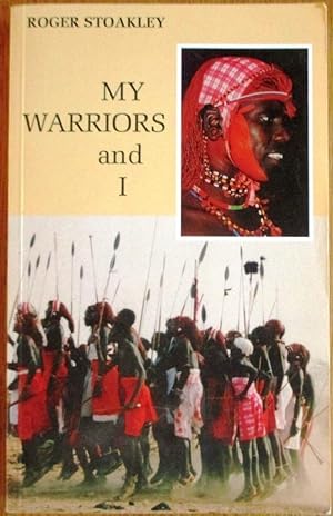 My Warriors and I: Among the Samburu of Northern Kenya