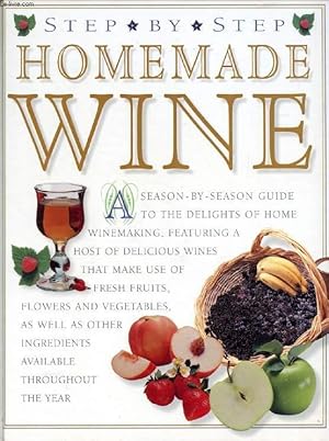 Bild des Verkufers fr STEP-BY-STEP HOMEMADE WINE zum Verkauf von Le-Livre