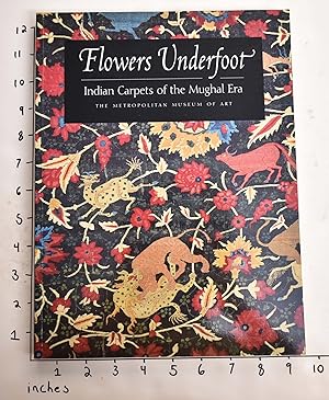 Flowers Underfoot: Indian Carpets of the Mughal Era