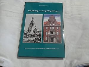 Vom Leher Vogt zum Amtsgerichtspräsidenten: Gerichtsvorstände in Bremerhaven-Lehe vom Mittelalter...