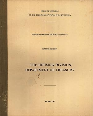 Bild des Verkufers fr Eighth Report: The Housing Division, Department of Treasury, 24th May, 1967 zum Verkauf von Masalai Press