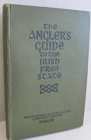 Image du vendeur pour The Angler's Guide to the Irish Free State mis en vente par Midway Book Store (ABAA)