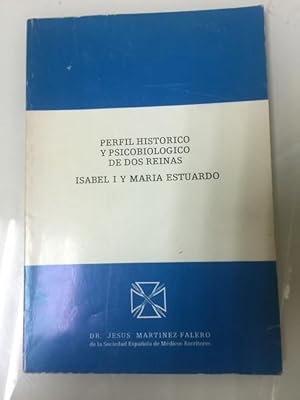 Imagen del vendedor de Perfil historico y psicobiologico de dos Reinas. Isabel I y Mara Estuardo a la venta por Libros Ambig