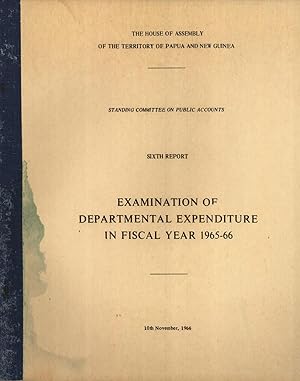 Image du vendeur pour Sixth Report; Examination of Departmental Expendicture in Fiscal Year 1965-66 mis en vente par Masalai Press