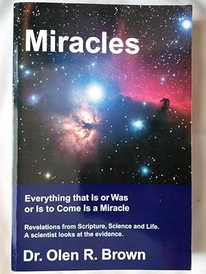 Miracles: Everything That is or Was or is to Come is a Miracle
