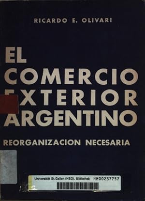 Bild des Verkufers fr El Comercio Exterior Argentino: Reorientacion Necesaria. zum Verkauf von books4less (Versandantiquariat Petra Gros GmbH & Co. KG)