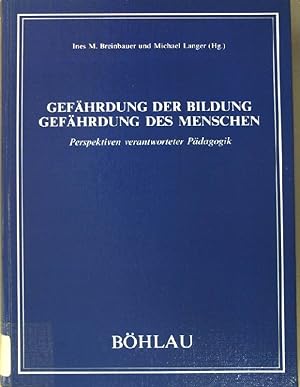 Bild des Verkufers fr Gefhrdung der Bildung - Gefhrdung des Menschen : Perspektiven verantworteter Pdagogik ; Festschr. fr Marian Heitger zum 60. Geburtstag. zum Verkauf von books4less (Versandantiquariat Petra Gros GmbH & Co. KG)