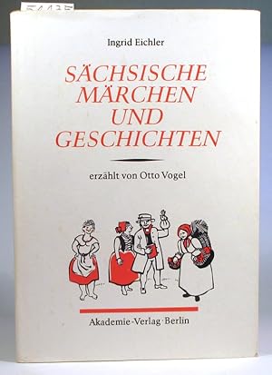 Sächsische Märchen und Geschichten. Erzählt von Otto Vogel.