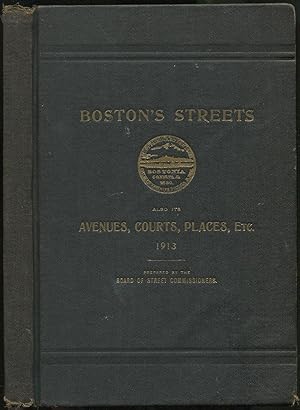 Bild des Verkufers fr Boston's Streets also its Avenues, Courts, Places, Etc. April 1, 1913 zum Verkauf von Between the Covers-Rare Books, Inc. ABAA