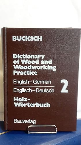 Bild des Verkufers fr Dictionary of Wood and Woodworking Practice. English - German / Englisch - Deutsch. Holz-Wrterbuch 2. zum Verkauf von Kepler-Buchversand Huong Bach