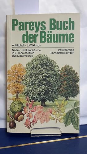 Pareys Buch der Bäume : Nadel- u. Laubbäume in Europa nördl. d. Mittelmeeres.