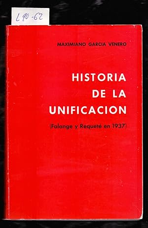Bild des Verkufers fr HISTORIA DE LA UNIFICACION (FALANGE Y REQUETE EN 1937) zum Verkauf von Libreria 7 Soles
