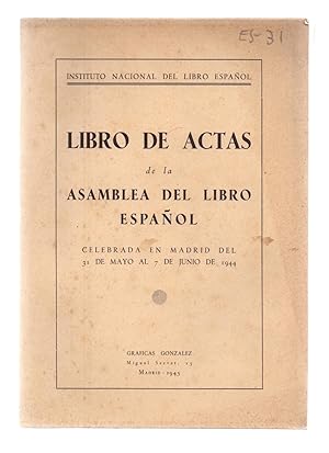 Imagen del vendedor de LIBRO DE ACTAS DE LA ASAMBLEA DEL LIBRO ESPAOL, CELEBRADA EN MADRID DEL 31 DE MAYO AL 7 DE JUNIO DE 1944 a la venta por Libreria 7 Soles