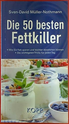 Seller image for Die 50 besten Fettkiller. Wie Sie Fett sparen und leichter abnehmen knnen. Die wichtigsten Tricks fr jeden Tag. for sale by biblion2