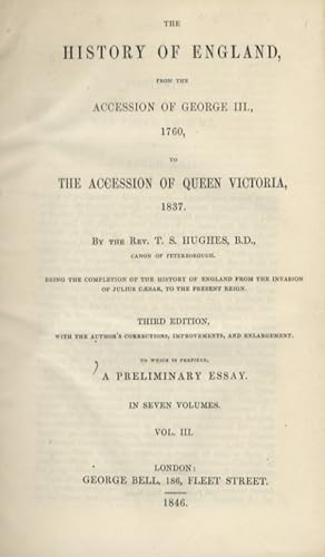 The History of England, from the Accession of George III., 1760, to the Accession of Queen Victor...