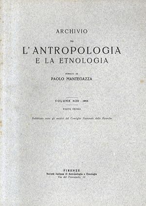 ARCHIVIO per l'antropologia e la etnologia fondato da Paolo Mentegazza. Volume XCIII - 1963. Part...