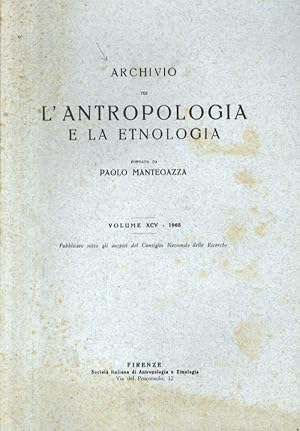 ARCHIVIO per l'antropologia e la etnologia fondato da Paolo Mentegazza. Volume XCV - 1965.