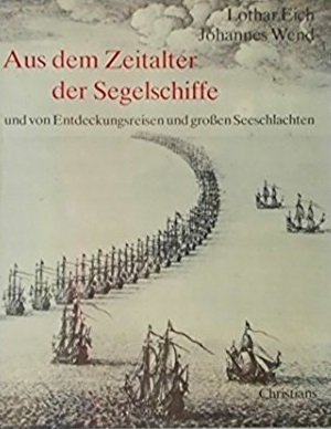 Aus dem Zeitalter der Segelschiffe - und von Entdeckungsreisen und grossen Seeschlachten : ausgew...