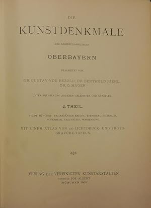 Bild des Verkufers fr Die Kunstdenkmale des Regierungsbezirkes Oberbayern. 2. Theil. Stadt Mnchen, Bezirksmter Erding, Ebersberg, Miesbach, Rosenheim, Traunstein, Wasserburg. zum Verkauf von Antiquariat Rainer Schlicht