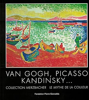 Bild des Verkufers fr Van Gogh, Picasso, Kandinsky. Collection Merzbacher. Le mythe de la couleur zum Verkauf von Eratoclio