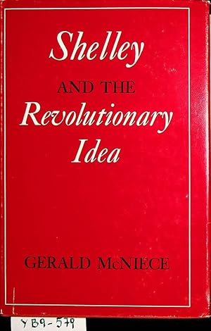Bild des Verkufers fr Shelley and the Revolutionary Idea. zum Verkauf von ANTIQUARIAT.WIEN Fine Books & Prints