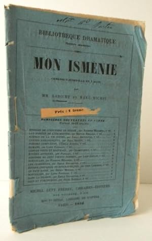 MON ISMENIE. Comédie-vaudeville en un acte.