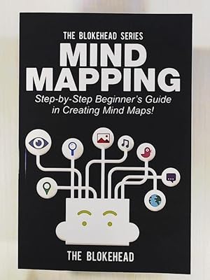 Bild des Verkufers fr Mind Mapping: Step-by-Step Beginner s Guide in Creating Mind Maps! (The Blokehead Success Series) zum Verkauf von Leserstrahl  (Preise inkl. MwSt.)