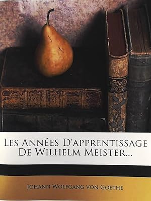 Les Annees D'Apprentissage de Wilhelm Meister.