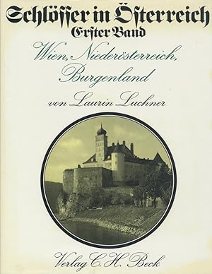 Schlösser in Österreich. Band 1: Residenzen und Landsitze in Wien, Niederösterreich und dem Burge...