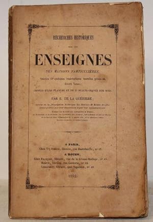 Recherches historiques sur les enseignes des maisons particulières, suivies de quelques inscripti...