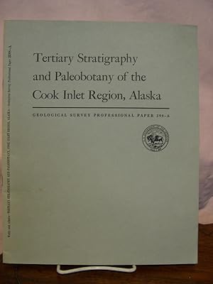 Seller image for TERTIARY STRATIGRAPHY AND PALEOBOTANY THE COOK INLET REGION, ALASKA: PROFESSIONAL PAPER 398-A for sale by Robert Gavora, Fine & Rare Books, ABAA