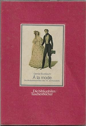 Seller image for A la Mode. Die Modezeitschriften des 19. Jahrhunderts for sale by Trinders' Fine Tools