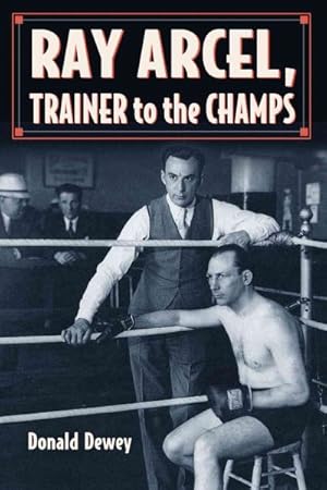 Bild des Verkufers fr Ray Arcel : A Boxing Biography zum Verkauf von GreatBookPrices