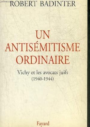 Image du vendeur pour UN ANTISEMITISME ORDINAIRE - VICHY ET LES AVOCATS JUIFS 1940-1944. mis en vente par Le-Livre