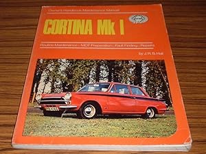 Cortina Mk I Owner's Handbook / Maintenance Manual : Covers Models 1962 to 1966 (not Lotus )