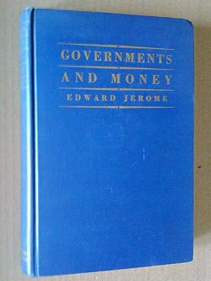 Governments and money, with special reference to financial legislation in the United States, and ...